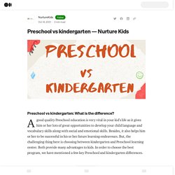 Preschool vs kindergarten — Nurture Kids