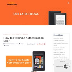 How To Fix Kindle Authentication Error - Kindle Support Help