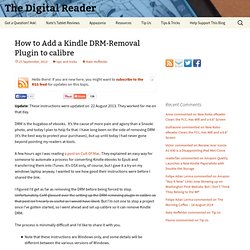 ... bugaboo of ebooks. How to Add a Kindle DRM-Removal Plugin to calibre