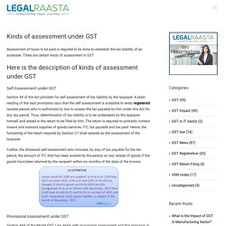 What are the kinds of assessment under GST
