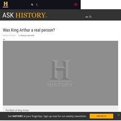 Was King Arthur a real person? - Ask History