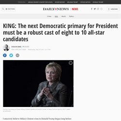 KING: The next Dem primary must be a robust cast of candidates