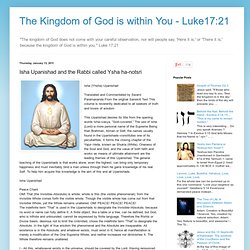 The Kingdom of God is within You - Luke17:21: Isha Upanishad and the Rabbi called Ysha ha-notsri