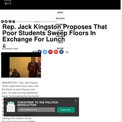 Rep. Jack Kingston Proposes That Poor Students Sweep Floors In Exchange For Lunch