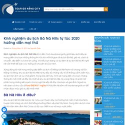 Kinh nghiệm du lịch Bà Nà Hills tự túc 2020