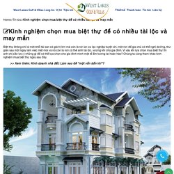 Kinh nghiệm chọn mua biệt thự để có nhiều tài lộc và may mắn 0901 302 000