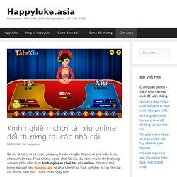 Kinh nghiệm chơi tài xỉu online đổi thưởng tại các nhà cái