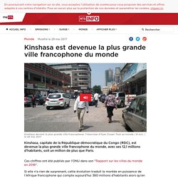 Kinshasa est devenue la plus grande ville francophone du monde - rts.ch - Monde