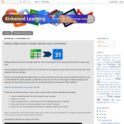 Kirkwood Learning - EdTech, iPads & Tech PD: Adding multiple events to Google Calendar using a spreadsheet