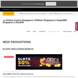 Kiss918, Online Casino Singapore, Online Poker Singapore