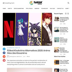 15 Best KissAnime Alternatives 2020: Anime Sites Like Kissanime