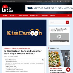 Is KissCartoon Safe and Legal for Watching Cartoons Online?