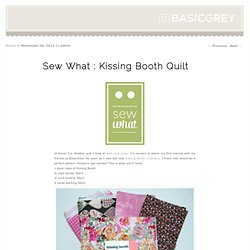 Sew What : Kissing Booth Quilt
