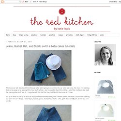 the red kitchen: Jeans, Bucket Hat, and Skorts (with a baby cakes tutorial)