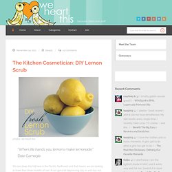The Kitchen Cosmetician: DIY Lemon Scrub