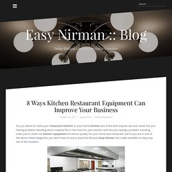8 Ways Kitchen Equipment Can Improve Your Business