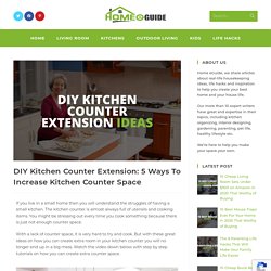 DIY Kitchen Counter Extension: 5 Ways To Increase Kitchen Counter Space