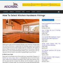 How To Select Kitchen Hardware Fittings