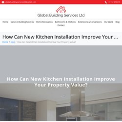 Necessary tips to improve property value by installing new kitchen