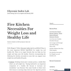 Five Kitchen Necessities For Weight Loss and Healthy Life
