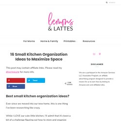 16 Small Kitchen Organization Ideas to Maximize Space