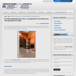 Kitchen Remodeling Tips: 3 Countertop Options for the Modern Kitchen