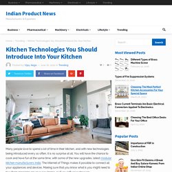 Kitchen technologies: You can introduce kitchen design?