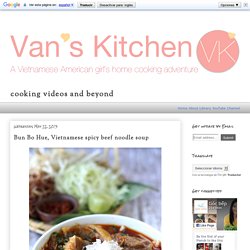 Van's Kitchen: Bun Bo Hue, Vietnamese spicy beef noodle soup