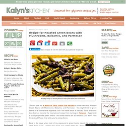 Recipe for Roasted Green Beans with Mushrooms, Balsamic, and Parmesan