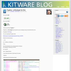 The Kitware Blog - Fugitive - a Git plugin for Vim