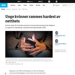 Ny rapport viser store kjønnsforskjeller i ytringsfriheten på nett – NRK Norge – Oversikt over nyheter fra ulike deler av landet