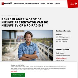 BNNVARA - 31 okt 2019 - RENZE KLAMER WORDT DE NIEUWE PRESENTATOR VAN DE NIEUWS BV OP NPO RADIO 1