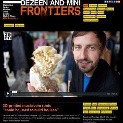 Movie: Eric Klarenbeek's Mycelium 3D-printed fungus could build houses