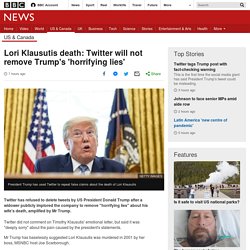 Lori Klausutis death: Twitter will not remove Trump's 'horrifying lies'