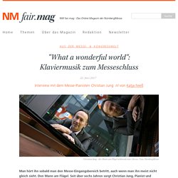 “What a wonderful world“: Klaviermusik zum Messeschluss – NM fair.mag - Das Online-Magazin der NürnbergMesse.