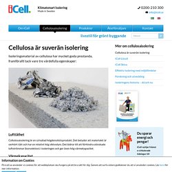 Cellulosa är suverän isolering - iCell - Klimatsmart Cellulosaisolering