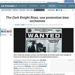 Cinéma : The Dark Knight Rises, une promotion bien orchestrée