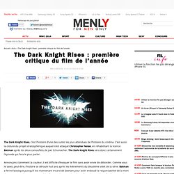 The Dark Knight Rises : première critique du film de l'année