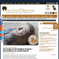 The Origin of the Knights Templar – Descendants of Jewish Elders?
