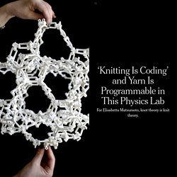 ‘Knitting Is Coding’ and Yarn Is Programmable in This Physics Lab