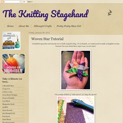 The Knitting Stagehand: Woven Star Tutorial