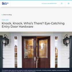 Knock, Knock. Who’s There? Eye-Catching Entry Door Hardware
