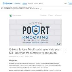 How To Use Port Knocking to Hide your SSH Daemon from Attackers on Ubuntu
