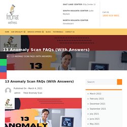 Know About The 13 Anomaly Scan FAQs (With Answers)
