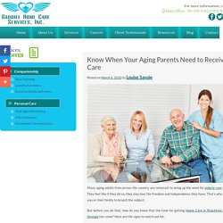 Know When Your Aging Parents Need to Receive Care