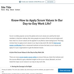 Know-How to Apply Scrum Values In Our Day-to-Day Work Life? – Site Title