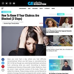 How To Know If Your Chakras Are Blocked (3 Steps)