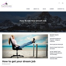 Know How to Get Your Dream Job - Huminivex