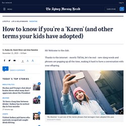 How to know if you're a 'Karen' (and other terms your kids have adopted)