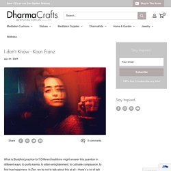 I don't Know - Koun Franz – DharmaCrafts